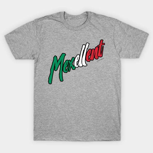 Mexellent - Mexico and Mexican pride T-Shirt by eBrushDesign